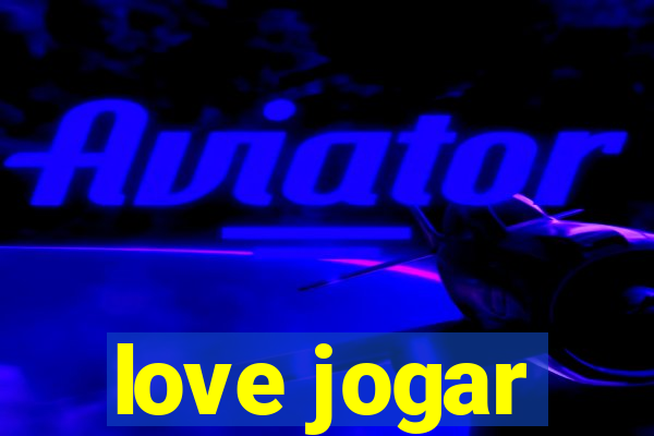 love jogar